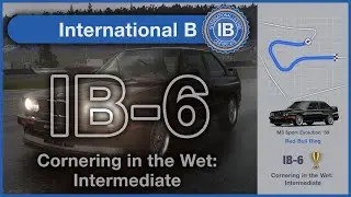 IB-6 Cornering in the Wet: Intermediate - GOLD TIME - Gran Turismo 7 - International B Licence