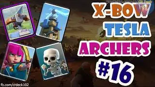 X-Bow Tesla Archers #16 🎯🎯🎯 Best X-Bow Tesla Deck | Clash Royale
