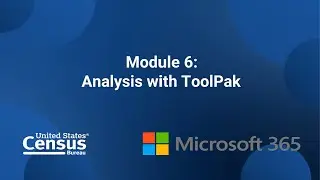 Analyzing Census Data with Excel: Module 6 of 6- Analysis with ToolPak