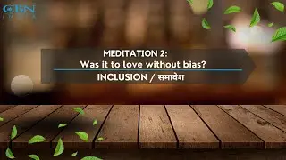 English Meditation- 2 | Was it to love without bias? | Ps Parag Wesley | Inclusion- June '24