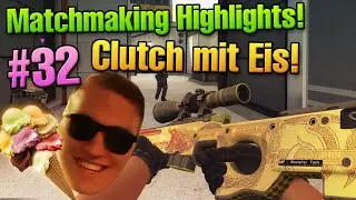 CS:GO Matchmaking Highlights #32 - Clutch mit Eis im Mund :D