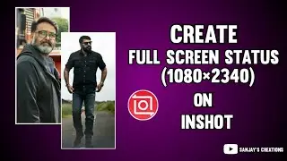 HOW TO CREATE FULL SCREEN STATUS(1080&times;2340) ON INSHOT APP