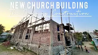 New Church Building Ongoing Construction - Nagamese CRC Sovima 