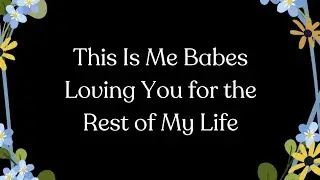This Love Is For Life Babe ❤️💚 This Is Me Promising You Forever (Love Message)