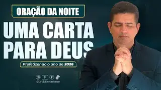 11º DIA DA CAMPANHA UMA CARTA PARA DEUS | PROFETIZANDO 2026 | 0RAÇÃO DA NOITE 25/DEZEMBRO ⁨#oração