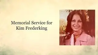 Memorial Service for Kim Frederking
