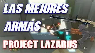 TOP 7 MEJORES ARMAS DE PROJECT LAZARUS