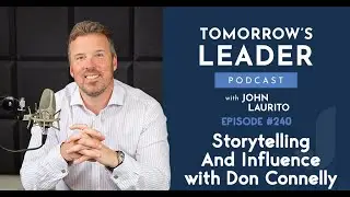 #240 - Storytelling and Influence with Don Connelly