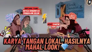 KOMUNITAS...!!! KARYA TANGAN LOKAL, HASILNYA MAHAL LOOK! 💎🧶✨