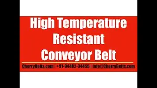 High Temperature Resistant Conveyor Belt | CherryBelts.com | Kashetter Group of Firms
