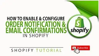 How To Enable And Configure Order Notifications And Email Confirmations In Shopify