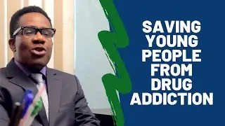 SAVING YOUNG PEOPLE FROM DRUG ADDICTION