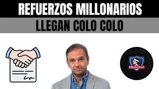 🛑 &iexcl;FICHAJE AHORA! REFUERZOS MILLONARIOS LLEGAN COLO COLO NOTICIAS DE HOY! COLO COLO NOTICIAS DE HOY
