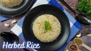 Herbed Rice | Garlic Herb Rice | Butter Herbed Rice | Rice Recipes