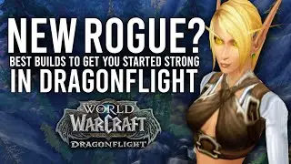 Best Talent Builds To Help You Get Started Playing Rogue In Dragonflight!