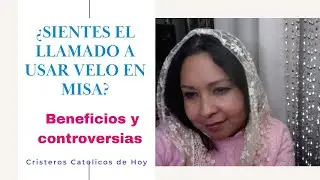 ¿Sientes el llamado a usar velo en la misa?
