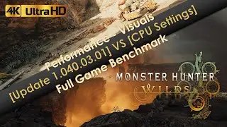 Monster Hunter Wilds - Patch 1.040.03.01 CPU-Settings Performance/Benchmark Test