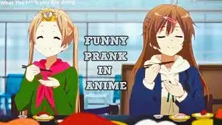 Funniest Pranks Moment Ever In Anime !!! Uncut Version Compilation