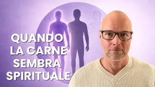 Quando la carne agisce attraverso l'anima | Ep 5 | Spirito, Anima e Corpo