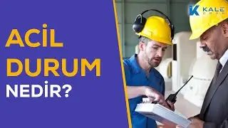 Acil Durum Nedir ?  Tahliye Tatbikatı Nasıl Olmalıdır ?