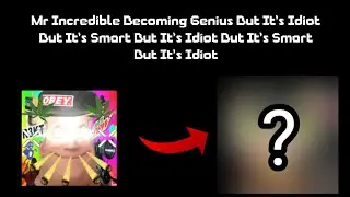 Mr Incredible Becoming Genidimarimariot (Up to 18 Phase + Sub-Phase)