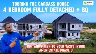 Touring ₦105M Carcass 4 Bedroom Fully Detached Inside Amen Estate Phase 3