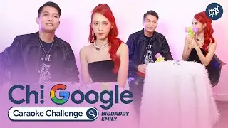 BigDaddy hát EM BỎ HÚT THUỐC CHƯA, Emily hát MUỘN RỒI MÀ SAO CÒN | Chị Google Caraoke Challenges