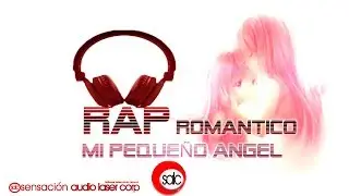 Mi peque&ntilde;o angel Rap romantico By Johss Zenion /Ockrams - BeatMaker