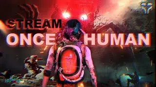 Once Human- Boss не готов сдаться. #3 #прохождение   #стрим #667
