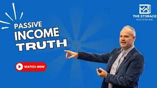 Day 13: The Truth About &ldquo;Passive Income&rdquo; in Self-Storage