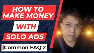 How To Make Money Using Solo Ads - Common FAQ 2