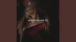 Down in It