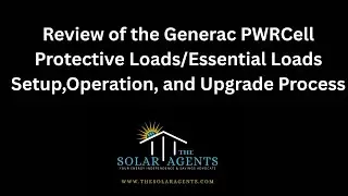 Review of the Generac PWRCell Protective Loads/Essential Loads Setup, Operation, and Upgrade Process