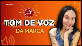 Como definir o TOM de VOZ da marca de forma SIMPLES?