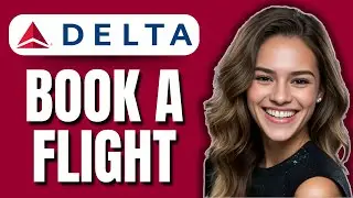 How to Book a Flight on Delta Airlines (2025) | Easy Step‑by‑Step Guide