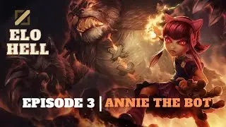 Elo Hell Episode 3 | Annie The BOT
