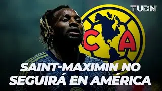 &Uacute;ltima hora: Allan Saint-Maximin es baja del Club Am&eacute;rica y esta ser&iacute;a la raz&oacute;n | TUDN
