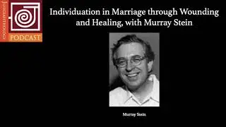 JP3 | Individuation in Marriage Through Wounding and Healing, with Murray Stein