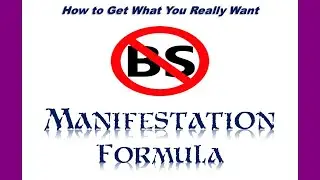 The No B.S. Manifestation Formula
