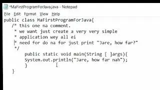 Introduction for Java Programming - 3 - Our First Java Program (In Pidgin)