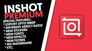 InShot Pro Newest Version - InShot Pro 2020 - InShot Pro full Unlocked- InShot Premium 2020