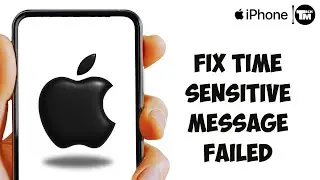 How To Fix Time Sensitive Message Failed to Send Error on iPhone