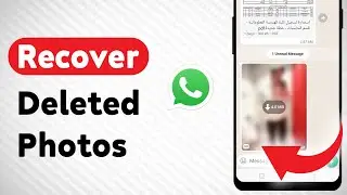 How To Recover Deleted WhatsApp Photos (Updated)