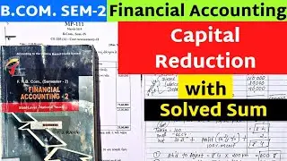 CapitalReduction B.Com SEM 2 Financial Accounting with Solved Sum