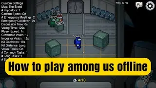 How to play among us local or offline