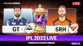 IPL 2022 Live | GT vs SRH Match 40 Live | Gujarat Titans vs Sunrisers Hyderabad Live
