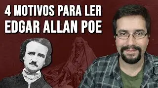 4 Motivos para ler Edgar Allan Poe