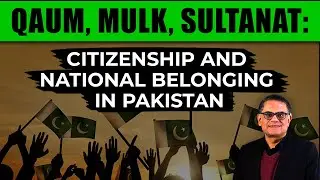 Pakistan and Its Islamic Identity| Ali Qasmi on Citizenship & National Belonging in Pakistan