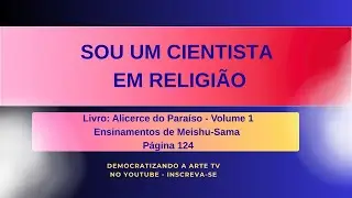 SOU UM CIENTISTA EM RELIGI&Atilde;O - ENSINAMENTOS DE MEISHU-SAMA