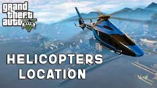 GTA 5 - HELICOPTER SPAWN LOCATIONS /2023